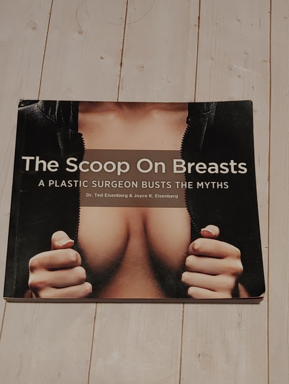 The Scoop On Breast Plastic Surgeon Busts The Myths Book By Ted Joyce Eisenberg